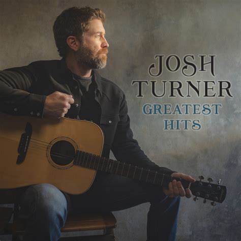 Greatest Hits — Josh Turner