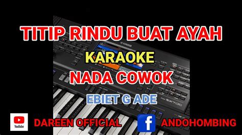 Titip Rindu Buat Ayah Nada Cowok Ebiet G Ade Karaoke Hd Youtube