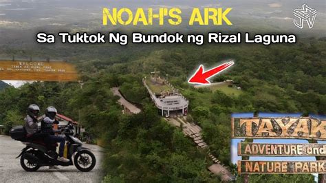 Noah S Ark Sa Tuktok Ng Bundok Tayak Hills Wildlife And Adventure Park