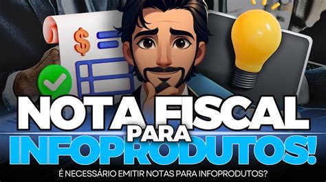 PRECISA EMITIR NOTA FISCAL PARA INFOPRODUTOS NOTA FISCAL 2024 YouTube