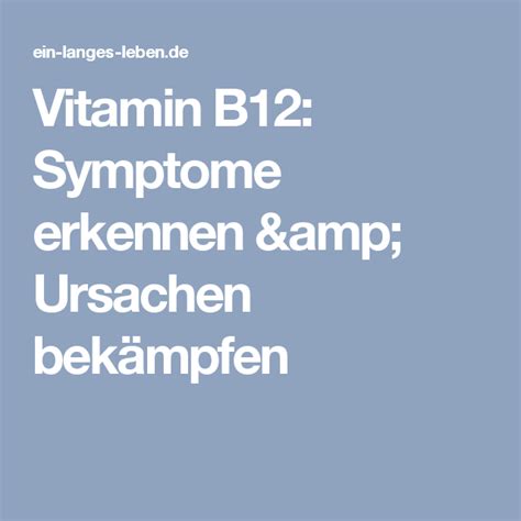 Vitamin B12 Symptome Erkennen And Ursachen Bekämpfen Vitamin B12