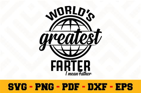 World S Greatest Farter I Mean Svg Fathers Day Svg Cut File N By