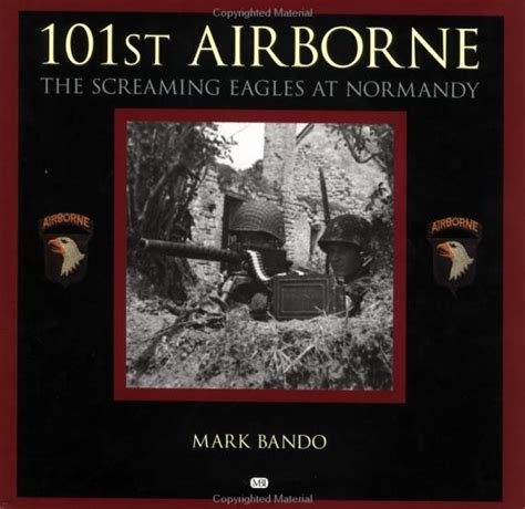 101st Airborne The Screaming Eagles At Normandy