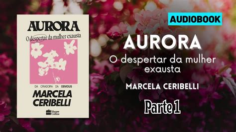 O Despertar Da Mulher Exausta - Audiobook Aurora O Despertar da Mulher Exausta - Marcela Ceribelli ...