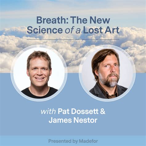 James Nestor The New Science Of A Lost Art Basecamp With Pat Dossett