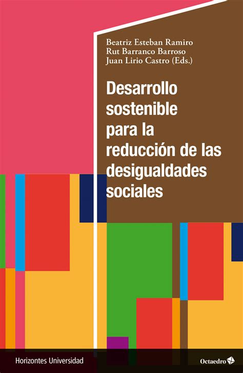 Desarrollo Sostenible Para La Reducci N De Las Desigualdades Sociales