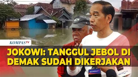 Kata Presiden Jokowi Soal Banjir Demak Tanggul Jebol Sudah Dikerjakan