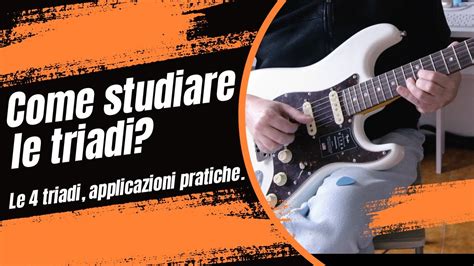 Come Studiare Le Triadi Sulla Chitarra Youtube