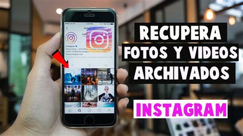 C Mo Recuperar Fotos Archivadas En Instagram Desarchivar Fotos Y