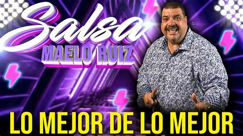 Lo Mejor De Lo Mejor De Maelo Ruiz Maelo Ruiz Mix Salsa Romantica