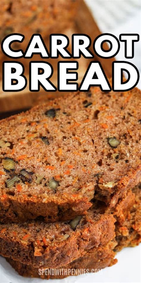 Homemade Carrot Bread Freezer Friendly Spend With Pennies