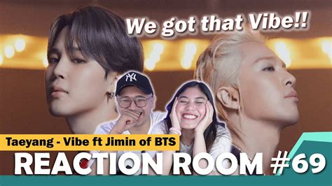 Reaction Room TAEYANG VIBE Feat Jimin Of BTS M V Live Clip