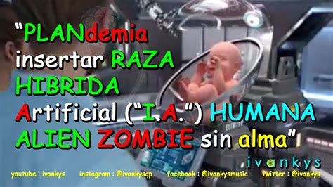 Plandemia Insertar Raza Hibrida Artificial I A Humana Alien Zombie