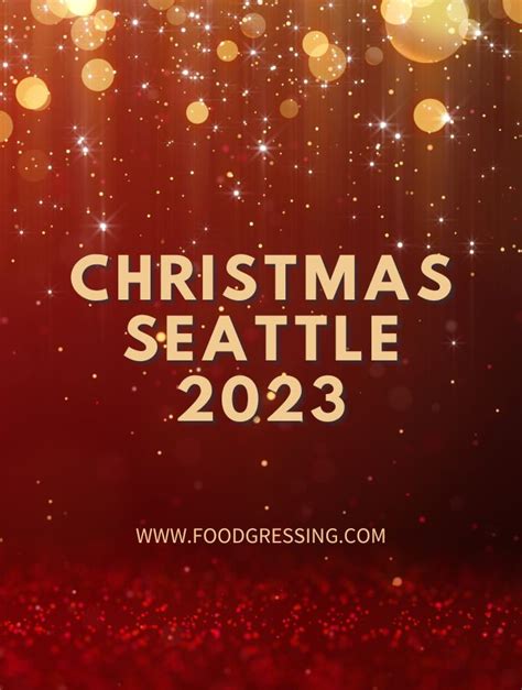 Christmas Seattle 2023: Dinner, Turkey to Go, Restaurants