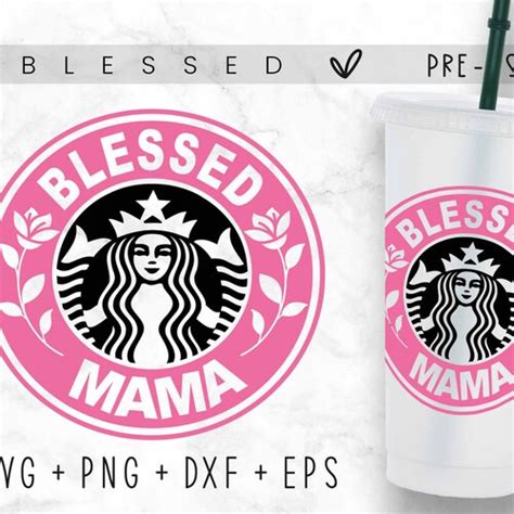 Mom Starbucks Oz Venti Cold Cup Svg Blessed Mama Cold Cup Etsy