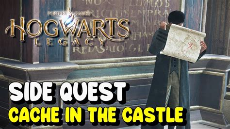 Hogwarts Legacy CACHE IN THE CASTLE Side Quest Guide Treasure Map S