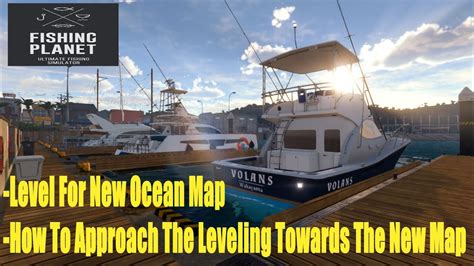 Fishing Planet Level For New Ocean Map How To Approach The Leveling