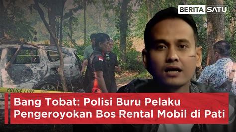 Bang Tobat Polisi Buru Pelaku Pengeroyokan Bos Rental Mobil Di Pati