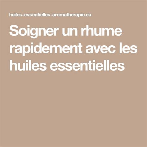 Soigner Un Rhume Avec Les Huiles Essentielles Beauty Products