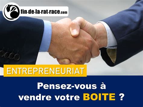 Comment Vendre Son Entreprise Le Blog De La Libert Financi Re