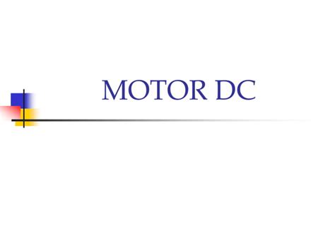 MOTOR DC Cara Kerja Karakteristik Dan Jenis Motor DC PPT