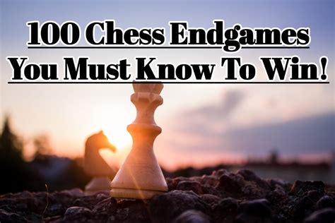 100 Chess Endgames You Must Know To Win By Jesus De La Villa Chess