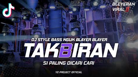 Dj Takbiran Terbaru Style Bass Bleyer Cocok Buat Takbir Keliling