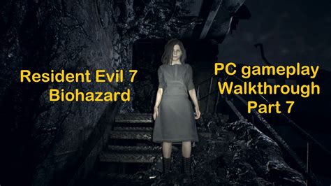 Resident Evil 7 Pc Gameplay Walkthrough Part 7 Hd 1080p Youtube