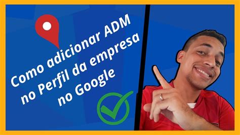 Como Adicionar Um Administrador Ao Perfil Da Empresa No Google ADM No