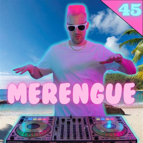 Stream Merengue Mix 2023 45 Oro Solido Caña Brava Pipe Garcia The Best Of Merengue 2023