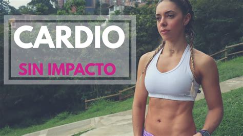 Rutina Cardio Sin Impacto Elimina Grasa 15 Minutos Youtube