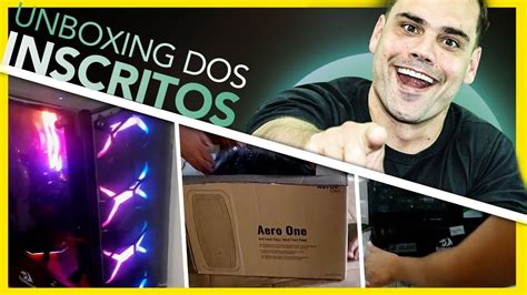 Aprendam A Montar Um Pc Gamer Eles Unboxing Dos Inscritos Youtube