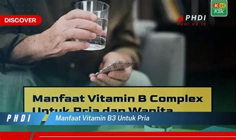 Temukan Manfaat Vitamin B3 Untuk Pria Yang Bikin Kamu Penasaran