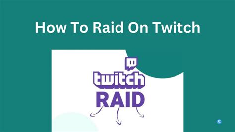 How To Raid On Twitch Twitch Raiding Command And How It Works