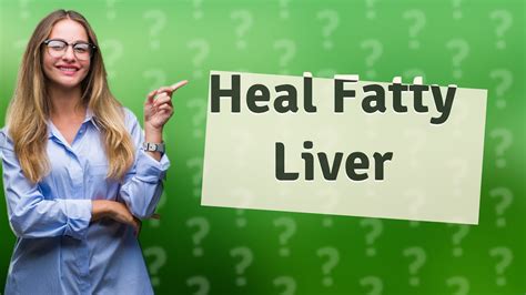 Can The Liver Heal Itself From Fatty Liver Disease YouTube