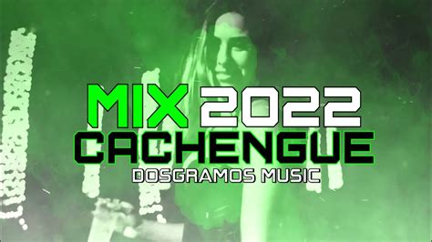 MIX CACHENGUE 2022 REMIX X DSM YouTube