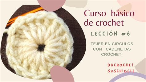 Como Tejer En Circulo Con Cadenetas A Crochet Curso B Sico De Crochet