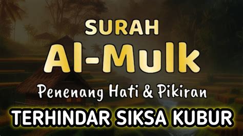 Murottal Merdu Surah Al Mulk Penenang Hati Penyejuk Hati Penenang