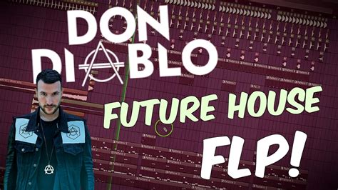 Don Diablo Style Future House Flp Fl Studio Template 32 Youtube