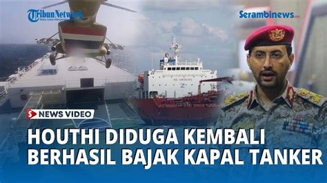 Pasukan Houthi Yaman Diduga Kuat Berhasil Bajak Kapal Tanker Yang