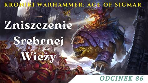 Kroniki Warhammer Aos Zniszczenie Srebrnej Wie Y Lore Pl Youtube