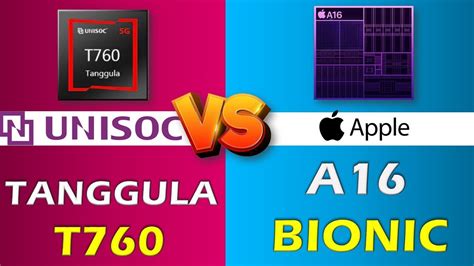 UNISOC TANGGULA T760 VS APPLE A16 BIONIC YouTube