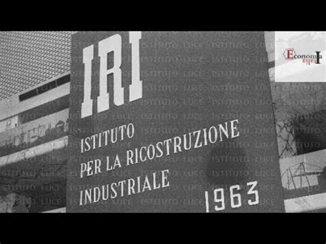 L IRI Istituto Per La Ricostruzione Industriale YouTube