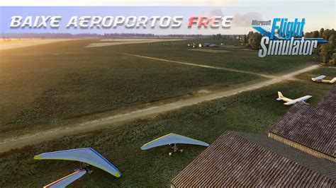 Microsoft Flight Simulator Como Instalar Aeroportos Aviation And