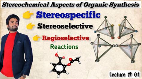 Stereoselective And Stereospecific Reactions Regioselective