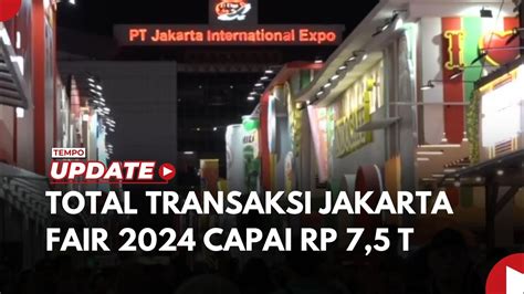 Jakarta Fair Resmi Ditutup Total Transaksi Sentuh Rp Triliun