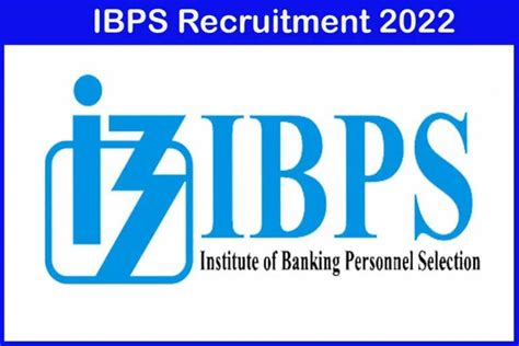 Institute Of Banking Personnel Selection IBPS Notification 2022 Apply