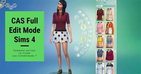 CAS Full Edit Mode Sims 4 Comment Utiliser Ce Triche Cas Fulleditmode