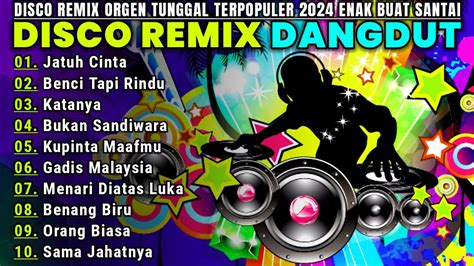 LAGU DANGDUT REMIX TERBARU NONSTOP LAGU DANGDUT REMIX LAWAS FULL BASS