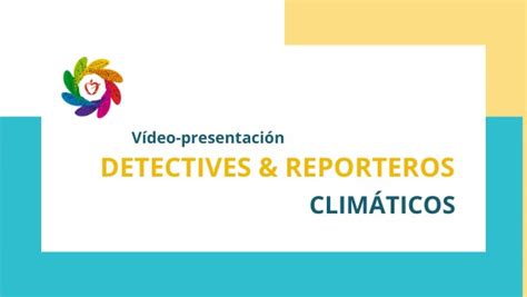 Detectives Y Reporteros Clim Ticos